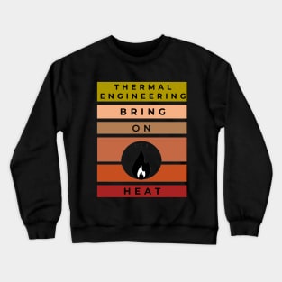 Thermal Engineering, Bring on the Heat Crewneck Sweatshirt